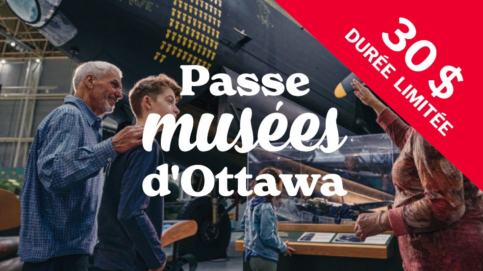 Passe musées d’Ottawa de 3-journées à 30 $ Utilisez le code promotionnel Hiver30