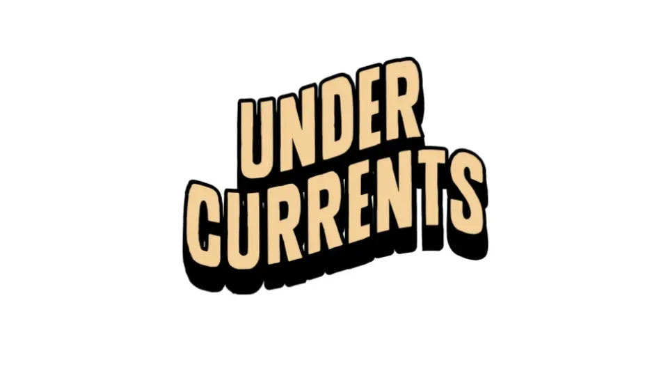 Undercurrents